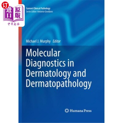 海外直订医药图书Molecular Diagnostics in Dermatology and Dermatopathology 皮肤病学和皮肤病理学中的分子诊断
