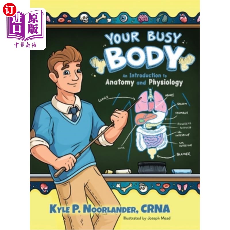 海外直订Your Busy Body: An Introduction to Anatomy and Physiology 你忙碌的身体:解剖学和生理学入门