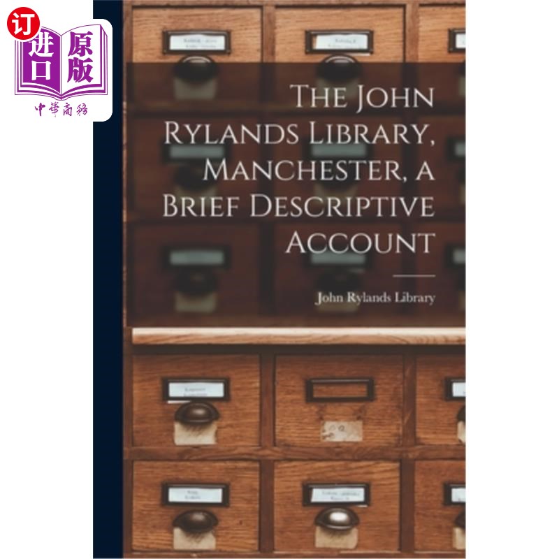 海外直订The John Rylands Library, Manchester, a Brief Descriptive Account 约翰·瑞兰德斯图书馆，曼彻斯特，简要描述
