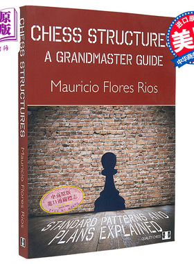 预售 国际象棋结构 特级大师指南  英文原版 Chess Structures: A Grandmaster Guide Mauricio Flores Rios【中商原版】