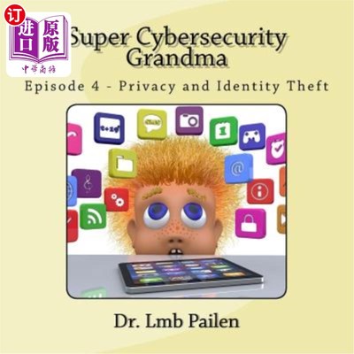 海外直订Super Cybersecurity Grandma: Privacy and Identity Theft 超级安全老奶奶:隐私和身份盗窃