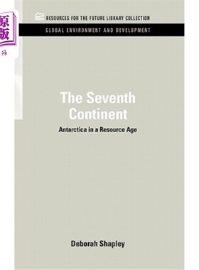 海外直订The Seventh Continent: Antarctica in a Resource Age 第七大陆：资源时代的南极洲