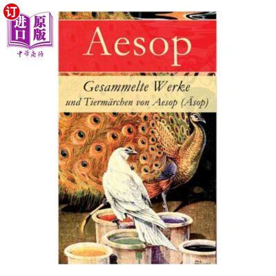 海外直订Gesammelte Werke und Tierm?rchen von Aesop (?sop) 格萨梅尔和蒂尔姆？伊索？标准操作程序）