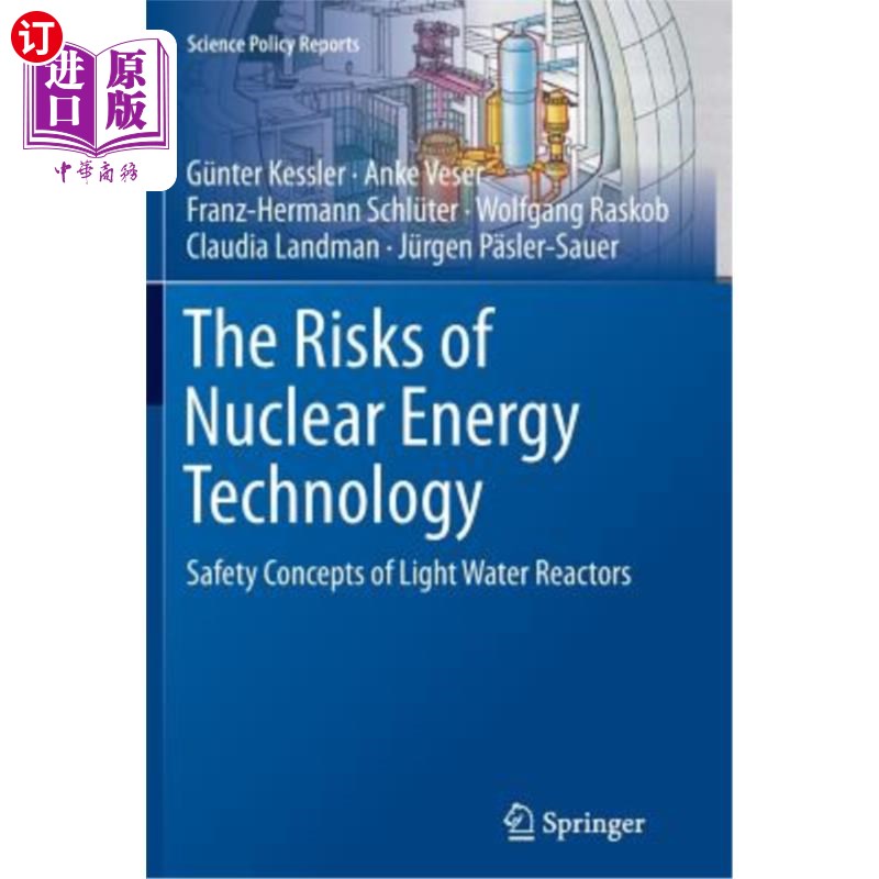 海外直订The Risks of Nuclear Energy Technology: Safety Concepts of Light Water Reactors 核能技术的风险：轻水反应堆