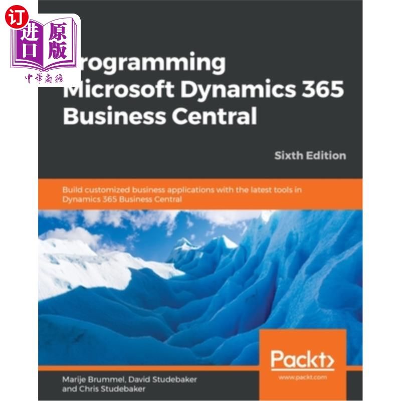 海外直订Programming Microsoft Dynamics 365 Business Central - Sixth Edition: Build custo 编程Microsof