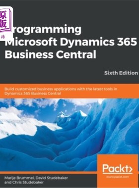 海外直订Programming Microsoft Dynamics 365 Business Central - Sixth Edition: Build custo 编程Microsof