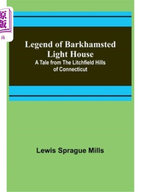海外直订Legend of Barkhamsted Light House; A Tale from the Litchfield Hills of Connectic Barkhamste