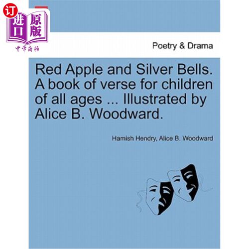 海外直订Red Apple and Silver Bells. a Book of Verse for Children of All Ages ... Illustr 红苹果和银铃。为所有年龄段