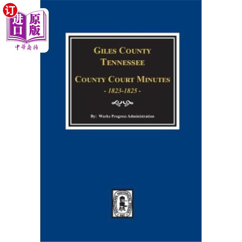 海外直订Giles County, Tennessee County Court Minutes 1822-1825. 田纳西州吉尔斯县法院,1822-1825年。