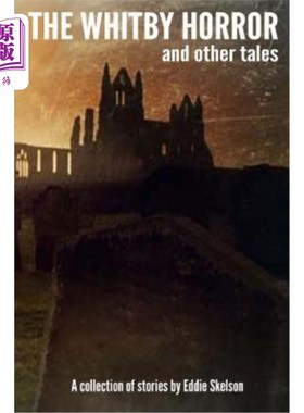 海外直订The Whitby Horror and other tales 惠特比恐怖故事和其他故事