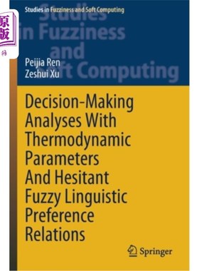 海外直订Decision-Making Analyses with Thermodynamic Parameters and Hesitant Fuzzy Lingui 带有热力学参数和犹豫模糊语言偏