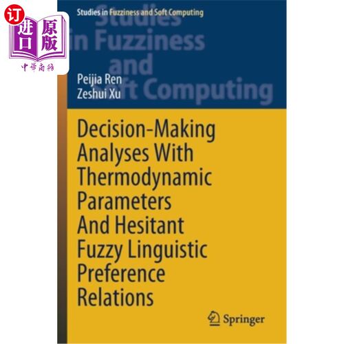 海外直订Decision-Making Analyses with Thermodynamic Parameters and Hesitant Fuzzy Lingui 带有热力学参数和犹豫模糊语言偏