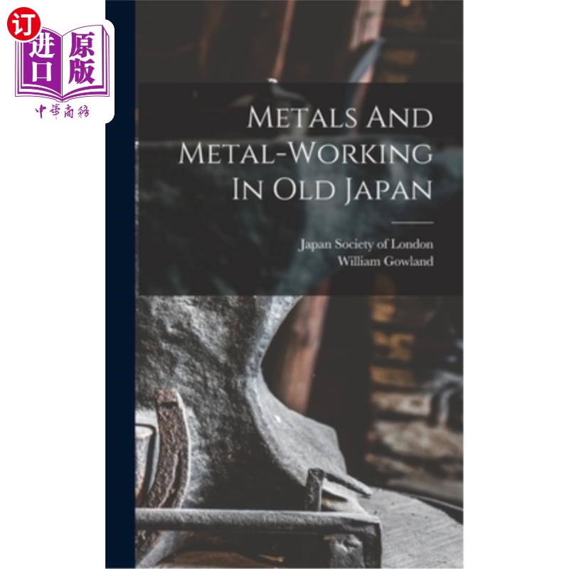 海外直订Metals And Metal-working In Old Japan 旧日本的金属和金属加工