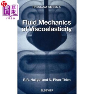 海外直订Fluid Mechanics of Viscoelasticity: General Principles, Constitutive Modelling,  粘弹性流体力学:一般原理，