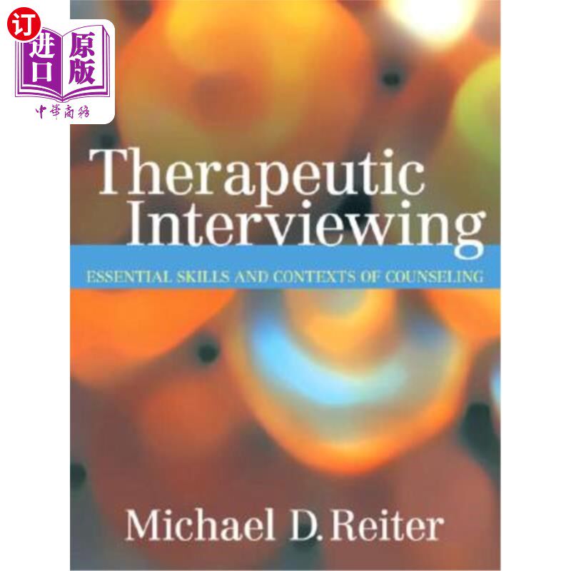 海外直订医药图书Therapeutic Interviewing: Essential Skills and Contexts of Counseling 治疗性访谈:咨询的基本技巧和