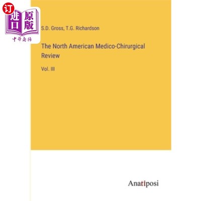 海外直订The North American Medico-Chirurgical Review: Vol. III 北美医学-外科学评论:第三卷