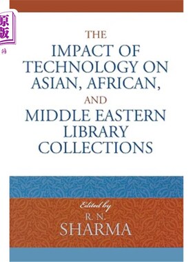 海外直订The Impact of Technology on Asian, African, and Middle Eastern Library Collectio 科技对亚洲、非洲和中东图书馆馆