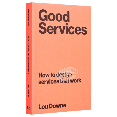 好服务 如何设计有效的服务 Good Services How to Design Services That Work 英文原版 Louise Downe【中商原版】