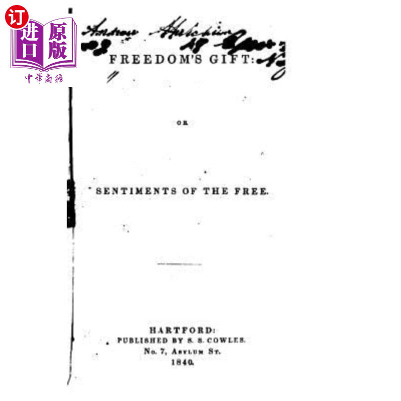 【中商海外直订】freedoms gift, or, sentiments of the free