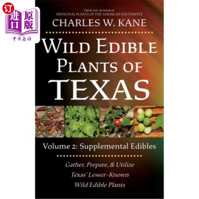 海外直订Wild Edible Plants of Texas: Volume 2: Supplemental Edibles 德克萨斯州野生食用植物：第二卷：补充食用