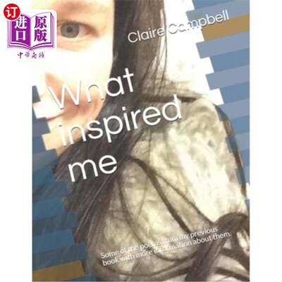 海外直订What inspired me: Some of the poems from my previous book with more information  启发我的是：我上一本书中的
