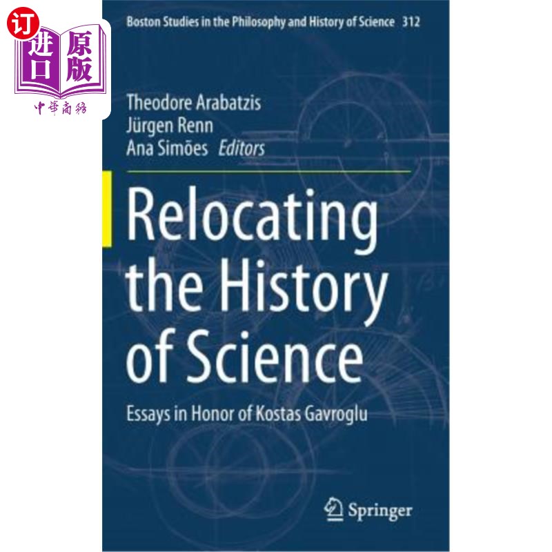 海外直订Relocating the History of Science: Essays in Honor of Kostas Gavroglu 重新定位科学史:纪念科斯塔斯·加夫罗格