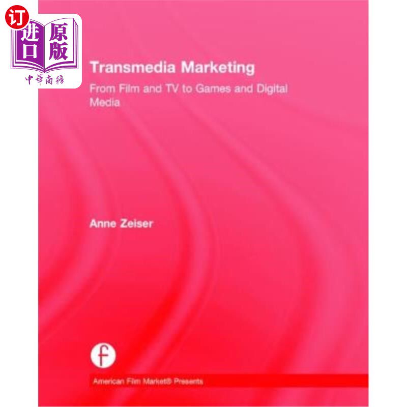 海外直订Transmedia Marketing: From Film and TV to Games and Digital Media 跨媒体营销:从电影和电视到游戏和数字媒体