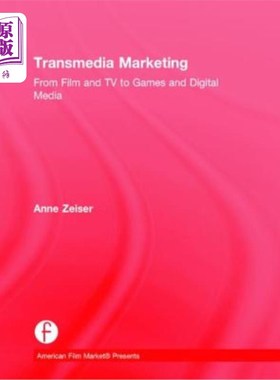 海外直订Transmedia Marketing: From Film and TV to Games and Digital Media 跨媒体营销:从电影和电视到游戏和数字媒体