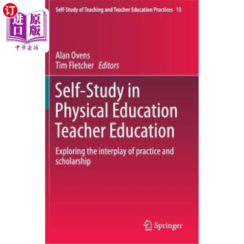 海外直订Self-Study in Physical Education Teacher Education: Exploring the Interplay of P 体育教师教育中的自主学习: