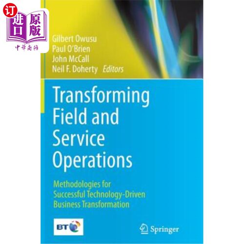 海外直订Transforming Field and Service Operations: Methodologies for Successful Technolo 改造现场和服务运营：成功实