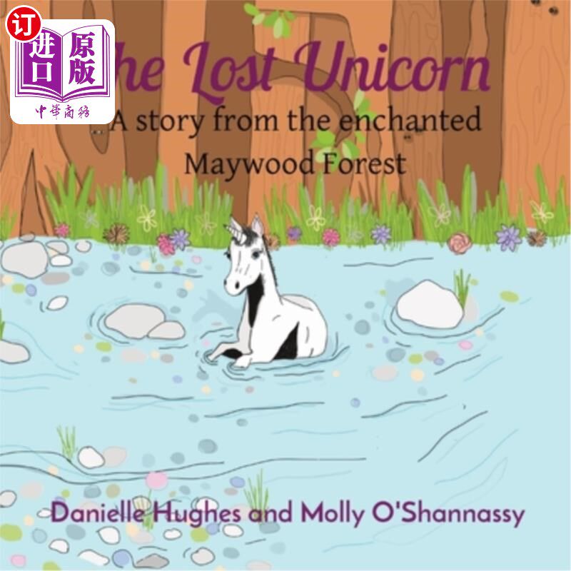 海外直订The Lost Unicorn: A story from the enchanted Maywood Forest 迷路的独角兽:魔法梅伍德森林的故事