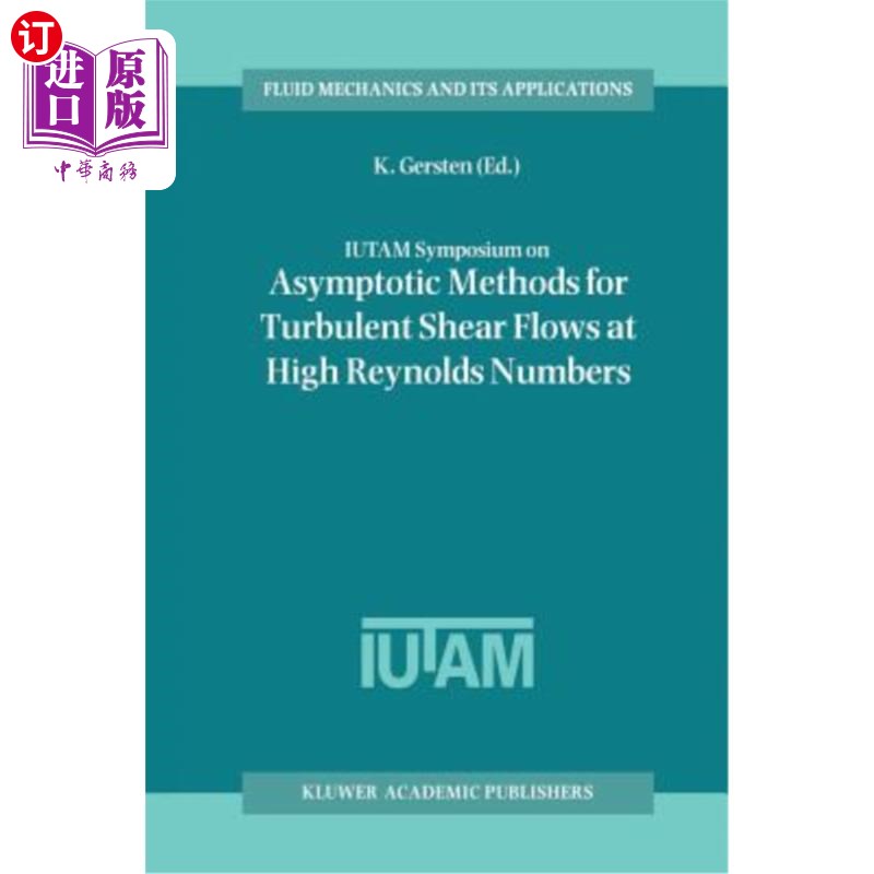 海外直订Iutam Symposium on Asymptotic Methods for Turbulent Shear Flows at High Reynolds 高雷诺数湍流剪切流的渐近方法I