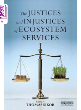 海外直订The Justices and Injustices of Ecosystem Services 生态系统服务的正义与不公正