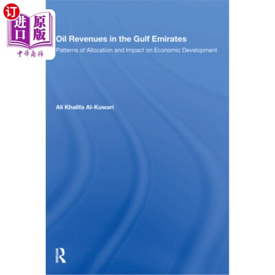 海外直订Oil Revenues in the Gulf Emirates: Patterns of Allocation and Impact on Economic 海湾酋长国的石油收入：分配