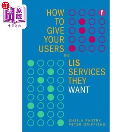 海外直订How to Give Your Users the LIS Services They Want 如何为用户提供他们想要的LIS服务