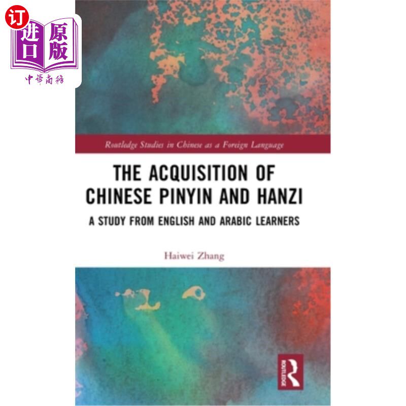 海外直订The Acquisition of Chinese Pinyin and Hanzi: A Study from English and Arabic Lea 汉语拼音和汉字的习得:来自
