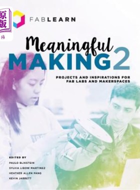 海外直订Meaningful Making 2: Projects and Inspirations for Fab Labs and Makerspaces 有意义的制作2：为Fab实验室和制