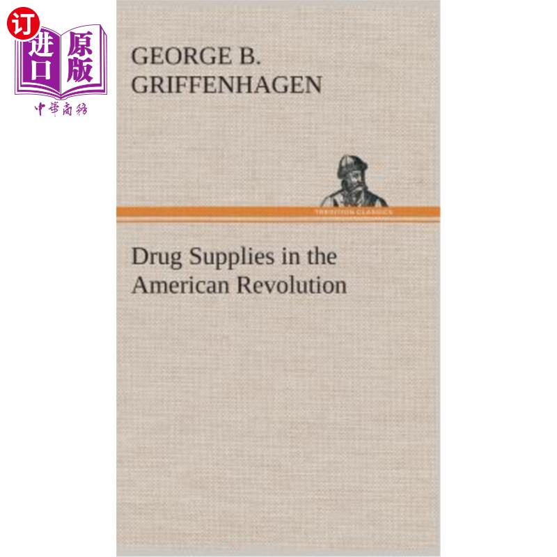 海外直订Drug Supplies in the American Revolution 美国革命时期的药品供应