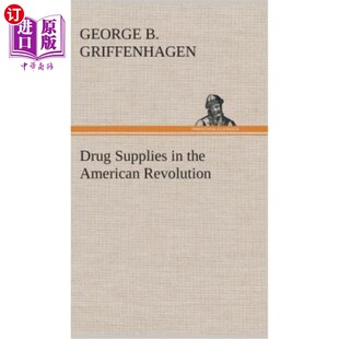 the American Revolution 药品供应 海外直订Drug 美国革命时期 Supplies