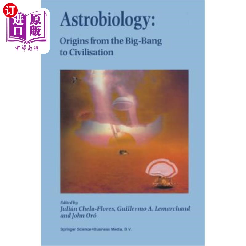 海外直订Astrobiology: Origins from the Big-Bang to Civilisation Proceedings of the Ibero 天体生物学:从大爆炸到文明的起