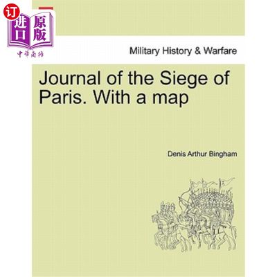 海外直订Journal of the Siege of Paris. with a Map 巴黎围城日记。拿着地图