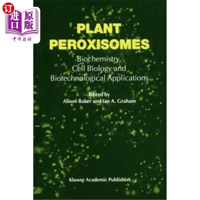 海外直订Plant Peroxisomes: Biochemistry, Cell Biology and Biotechnological Applications 植物过氧化物酶体:生物化学，