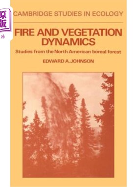 海外直订Fire and Vegetation Dynamics: Studies from the North American Boreal Forest 北美北部森林火灾与植被动态研究