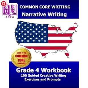海外直订COMMON CORE WRITING Narrative Writing Grade 4 Workbook: 100 Guided Creative Writ 普通核心写作叙事写作四年级