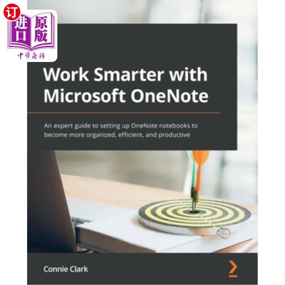 海外直订Work Smarter with Microsoft OneNote: An expert guide to setting up OneNote noteb 使用Microsof
