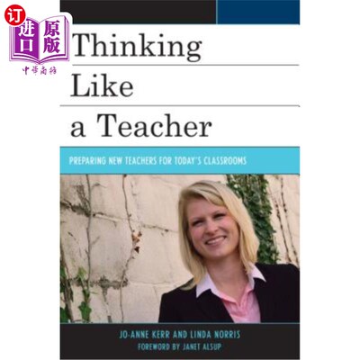 海外直订Thinking Like a Teacher: Preparing New Teachers for Today's Classrooms 像老师一样思考：为今天的课堂准备新老师