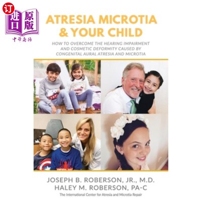 海外直订医药图书Atresia Microtia and Your Child: How to Overcome the Hearing Impairment and Cosm 小耳闭锁与您的孩子