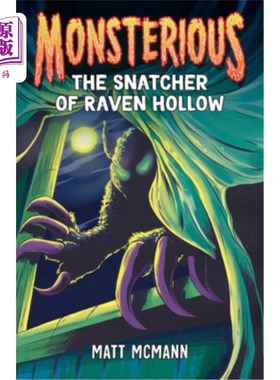海外直订The Snatcher of Raven Hollow (Monsterious, Book 2) 乌鸦谷的掠夺者(怪物，第二册)