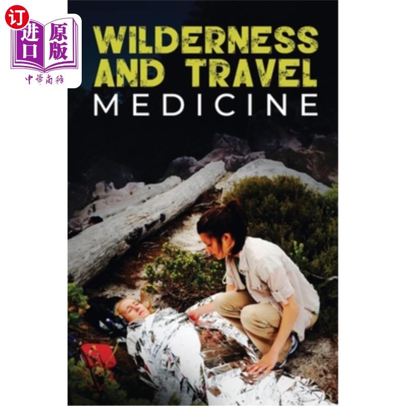 海外直订医药图书Wilderness and Travel Medicine: A Complete Wilderness Medicine and Travel Medici 荒野和旅行医学:一