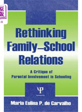 海外直订Rethinking Family-school Relations: A Critique of Parental involvement in School 反思家庭-学校关系:家长参与